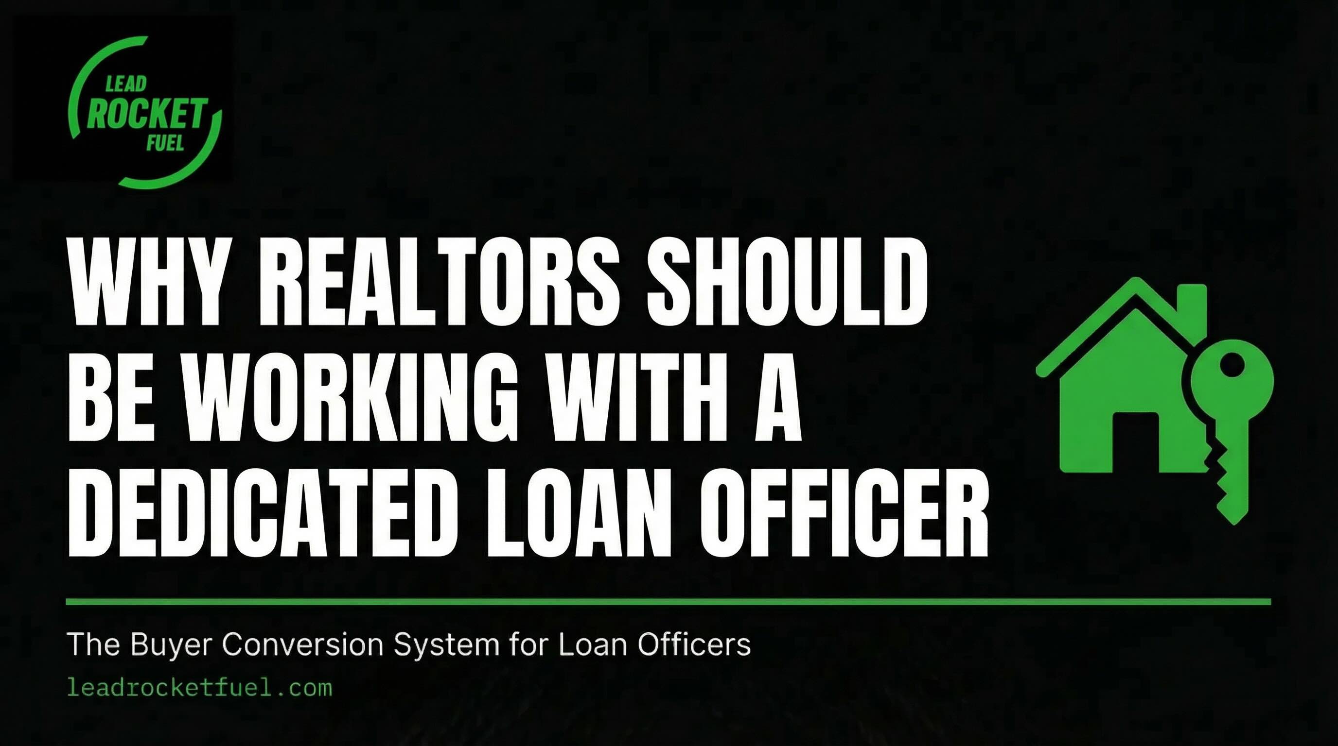 Why Realtors Should Be Working With a Dedicated Loan Officer